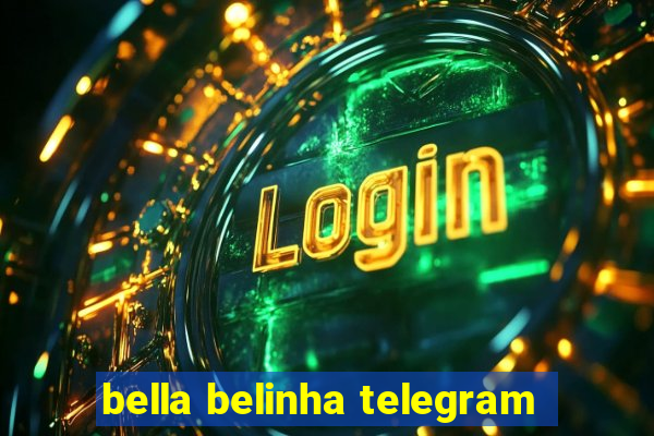 bella belinha telegram